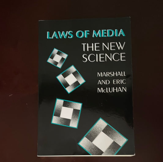 Laws of Media: The New Science - McLuhan, Marshall; McLugan, Eric