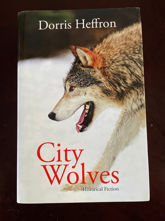 City Wolves: Historical Fiction (Signed) - Heffron, Dorris