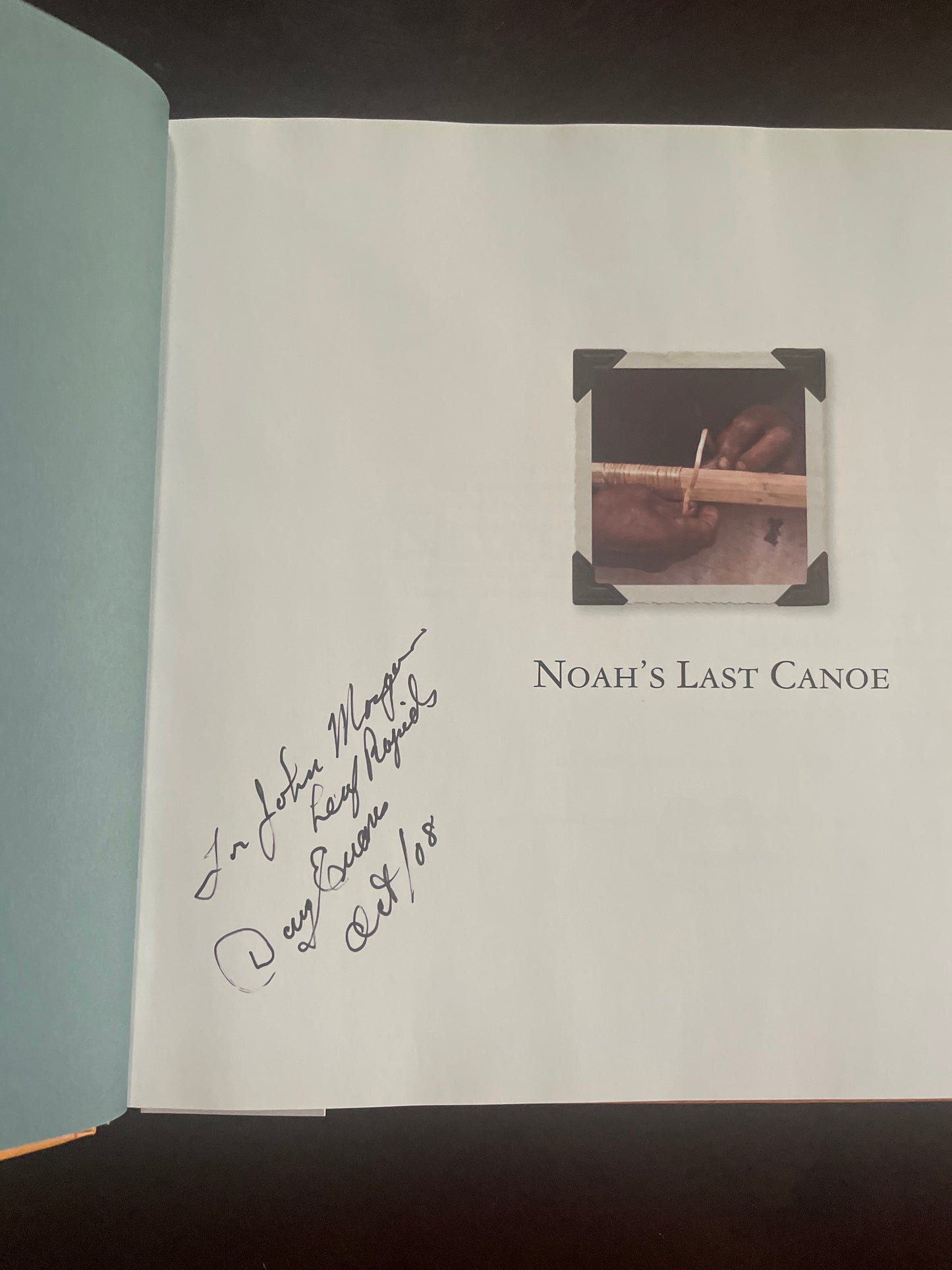 Noah's Last Canoe: The Lost Art of Cree Birch Bark Canoe Building (Inscribed) - Evans, Doug