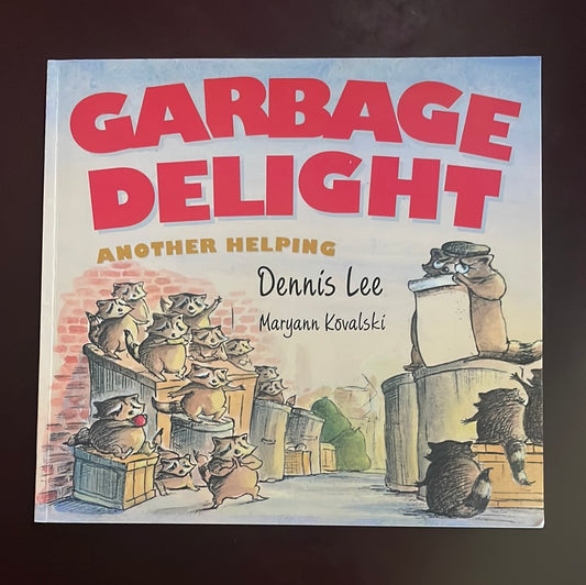 Garbage Delight: Another Helping - Lee, Dennis