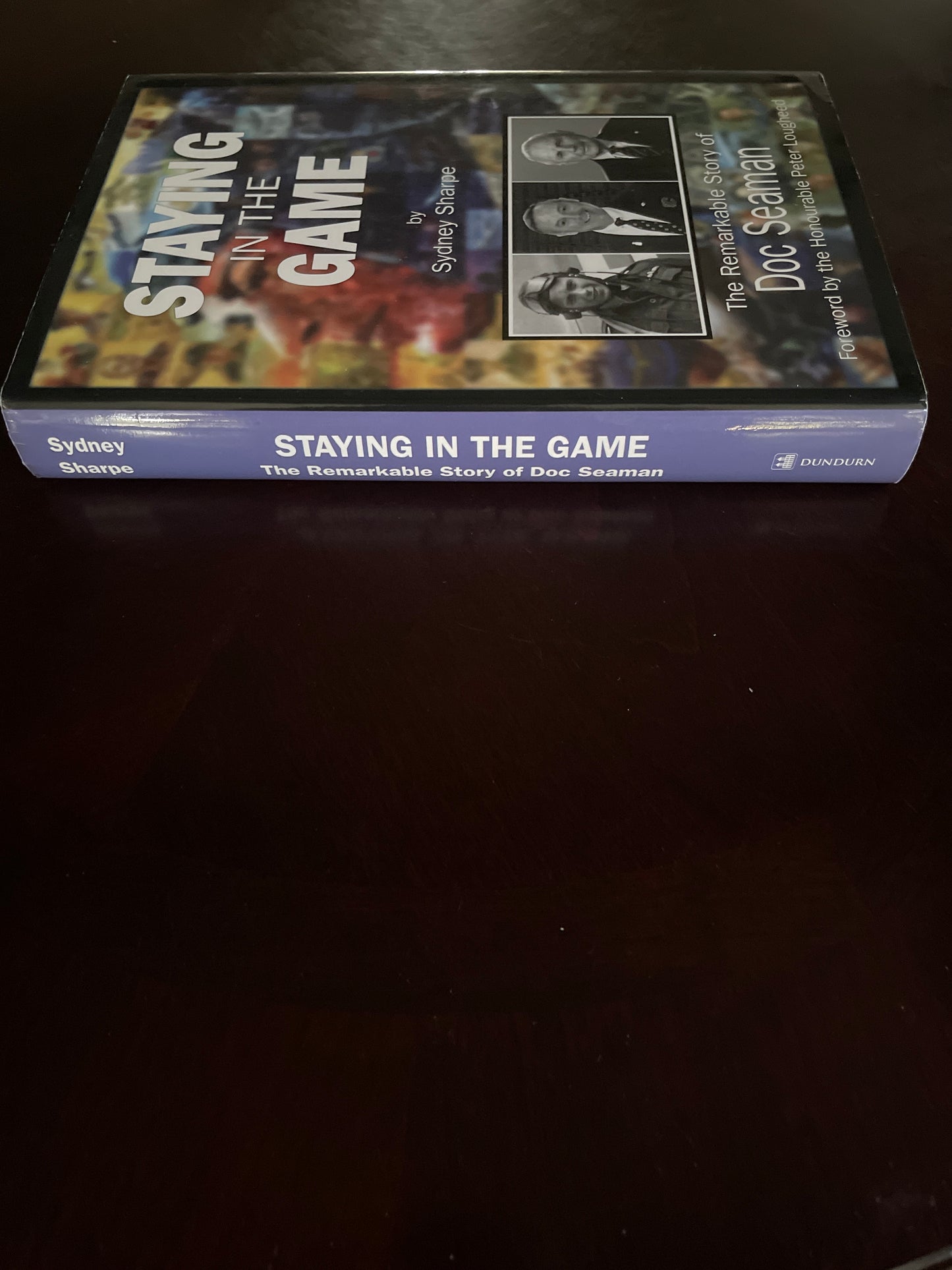 Staying In the Game: The Remarkable Story of Doc Seaman - Sharpe, Sydney