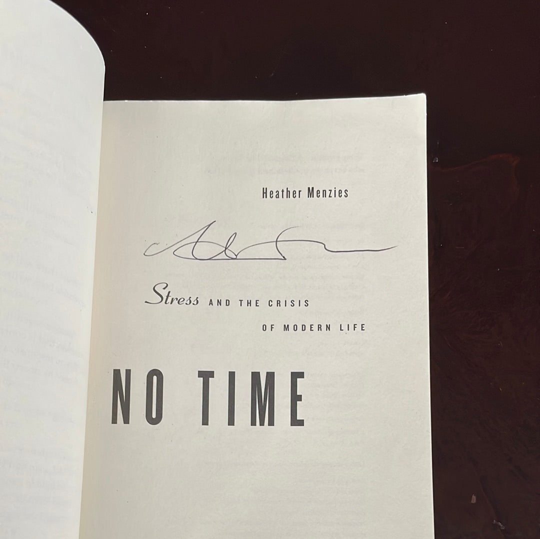 No Time: Stress and the Crisis of Modern Life (Signed) - Menzies, Heather