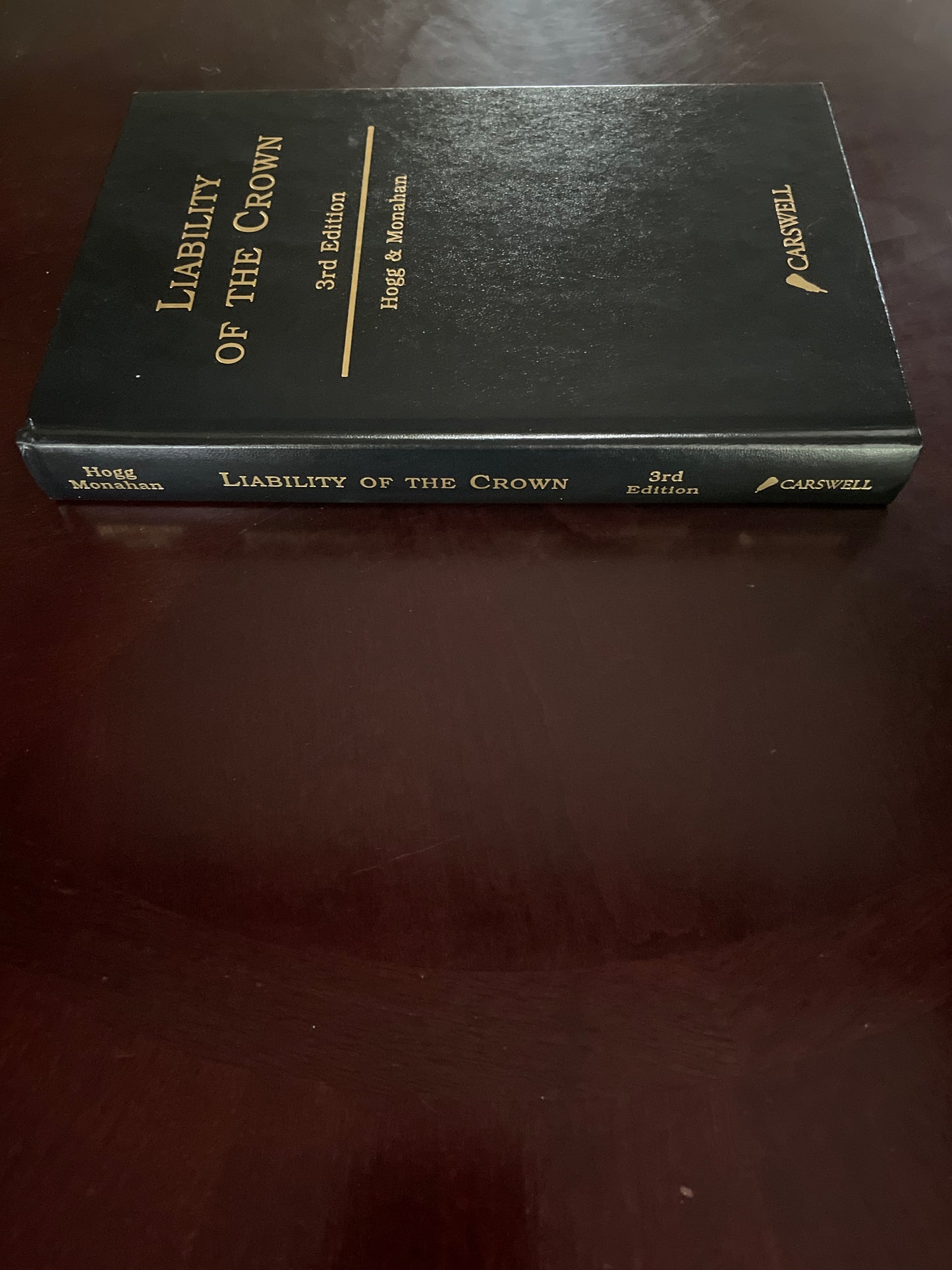 Liability of the Crown - Hogg, Peter W.; Monahan, Patrick J.