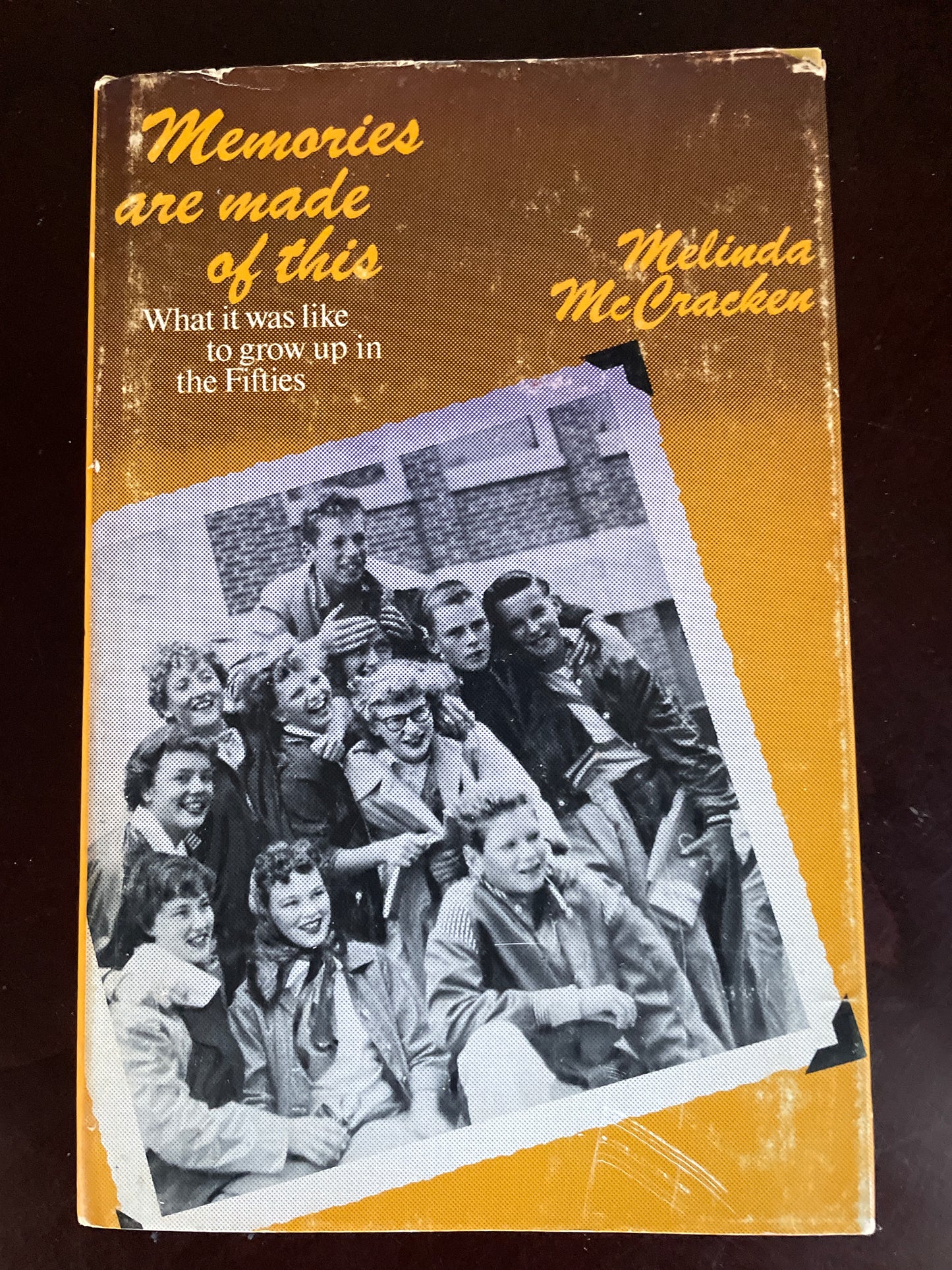 Memories are made of this: What it was like to grow up in the Fifties (Signed) - McCracken, Melinda