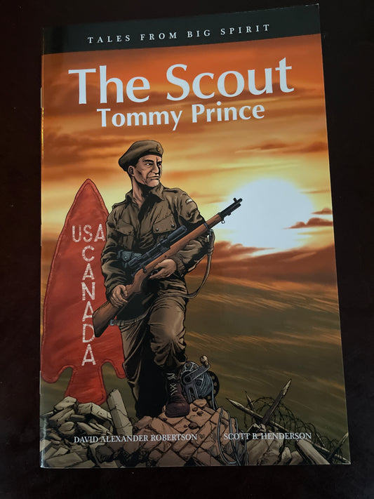 The Scout: Tommy Prince (Tales from Big Spirit) - Robertson, David A.; Henderson, Scott