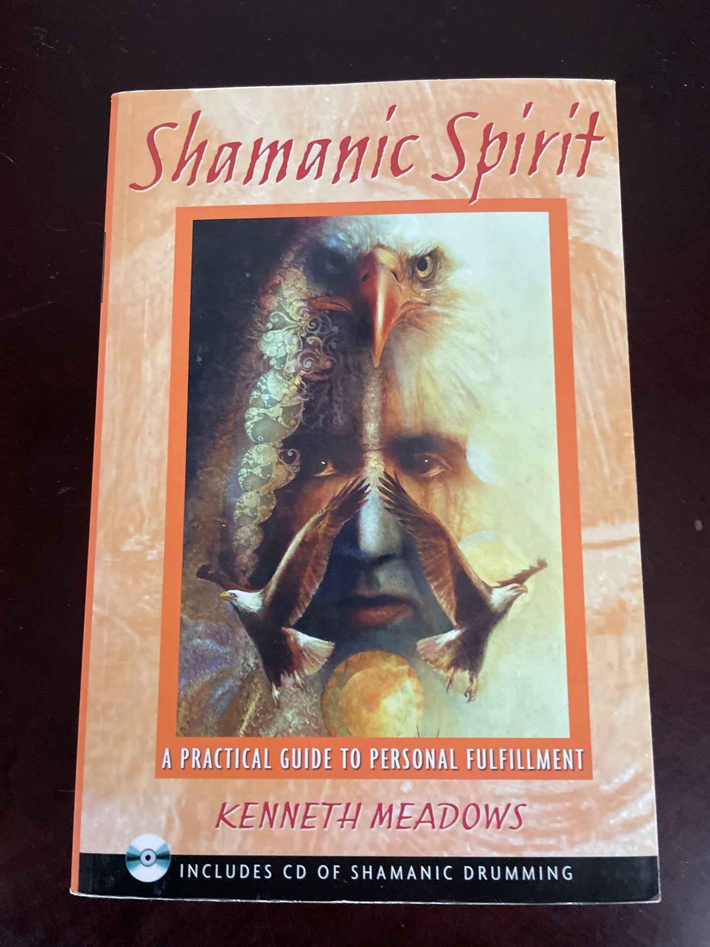 Shamanic Spirit: A Practical Guide to Personal Fulfillment (with CD) - Meadows, Kenneth