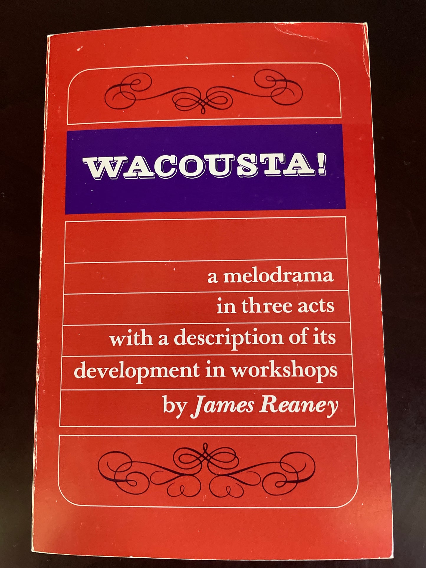 Wacousta!: a melodrama in three acts with a description of its development in workshops - Reaney, James