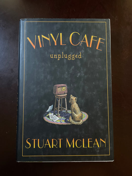 The Vinyl Cafe Unplugged (Inscribed) - McLean, Stuart