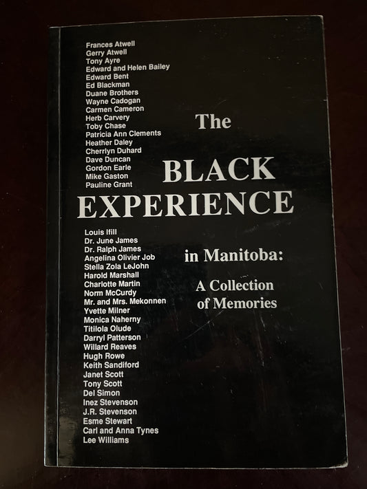 The Black Experience in Manitoba : A Collection of Memories - Graham, Pat; Stevenson, Darryl