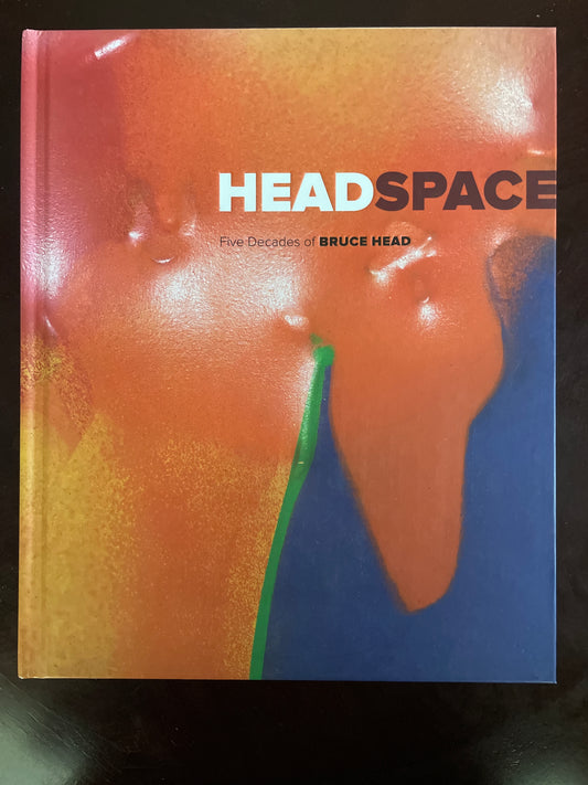 Head Space: Five Decades of Bruce Head - Karlinsky, Amy; Bovey, Patricia E