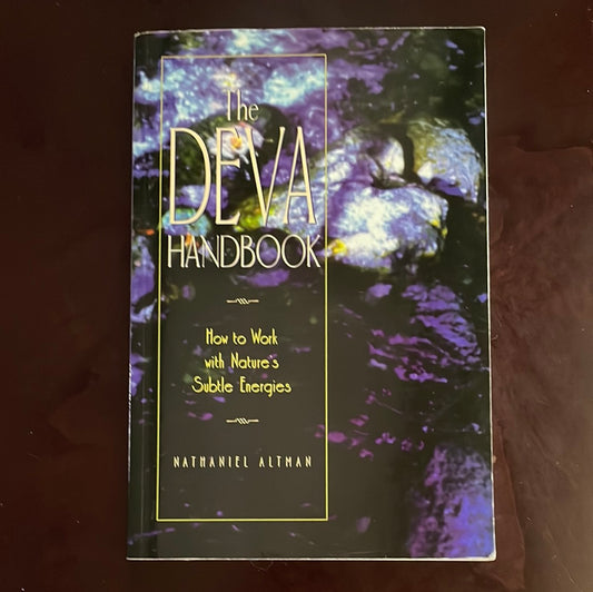 The Deva Handbook: How to Work with Nature's Subtle Energies - Altman, Nathaniel