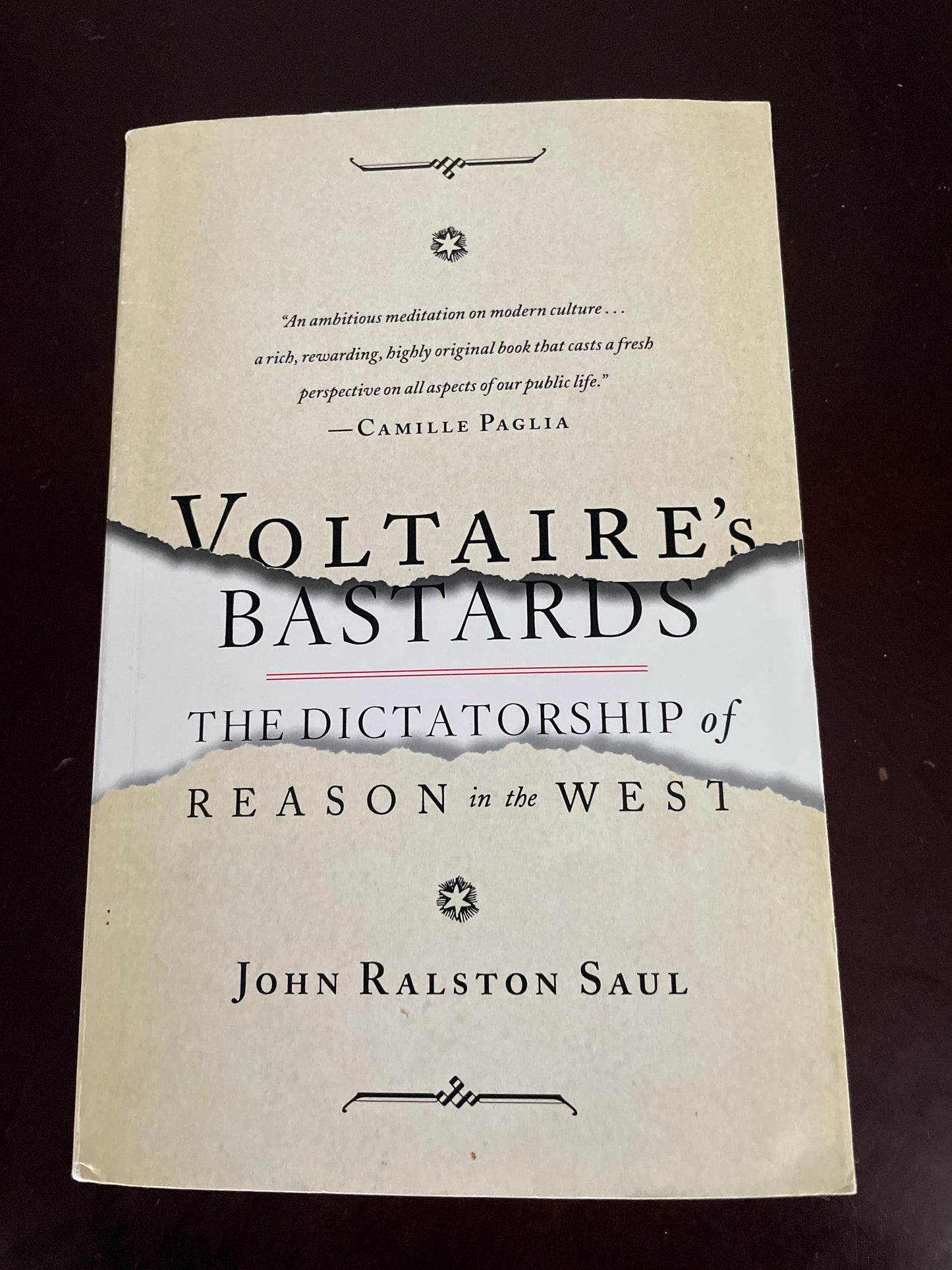 Voltaire's Bastards: The Dictatorship of Reason in the West - Saul, John Ralston