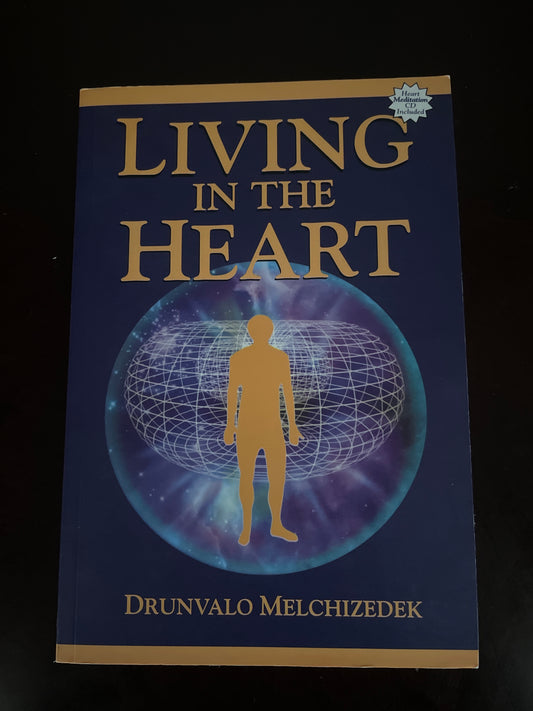 Living in the Heart: How to Enter into the Sacred Space Within the Heart (with CD) - Melchizedek, Drunvalo
