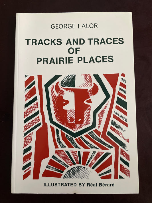 Tracks and Traces of Prairie Places - Lalor, George