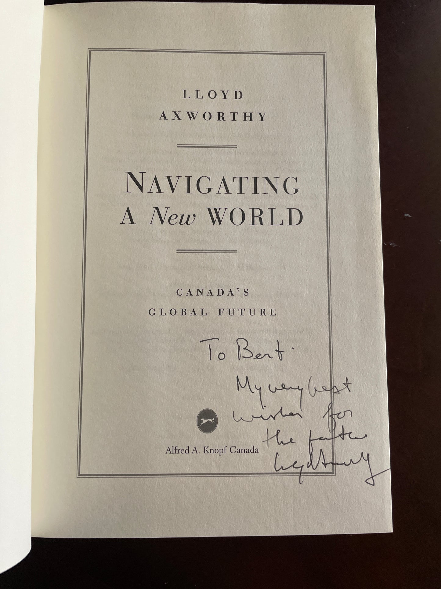 Navigating a New World : Canada's Global Future (Inscribed) - Axworthy, Lloyd