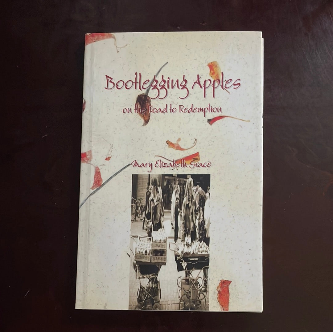 Bootlegging Apples on the Road to Redemption - Grace, Mary Elizabeth