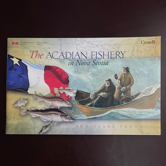The Acadian Fishery in Nova Scotia/Les Pêcheries Acadiennes en Nouvelle-Écosse - Fisheries and Oceans Canada