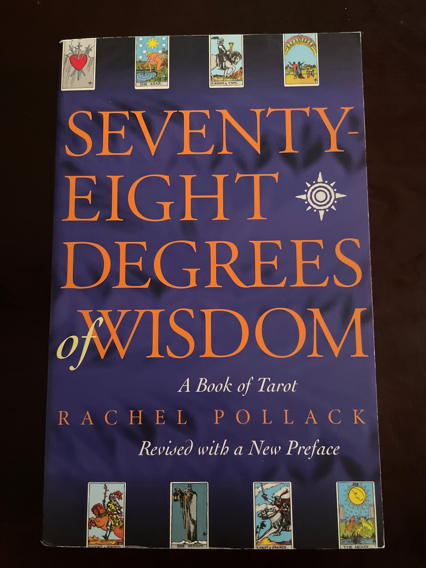 Seventy-Eight Degrees of Wisdom: A Book of Tarot - Pollack, Rachel