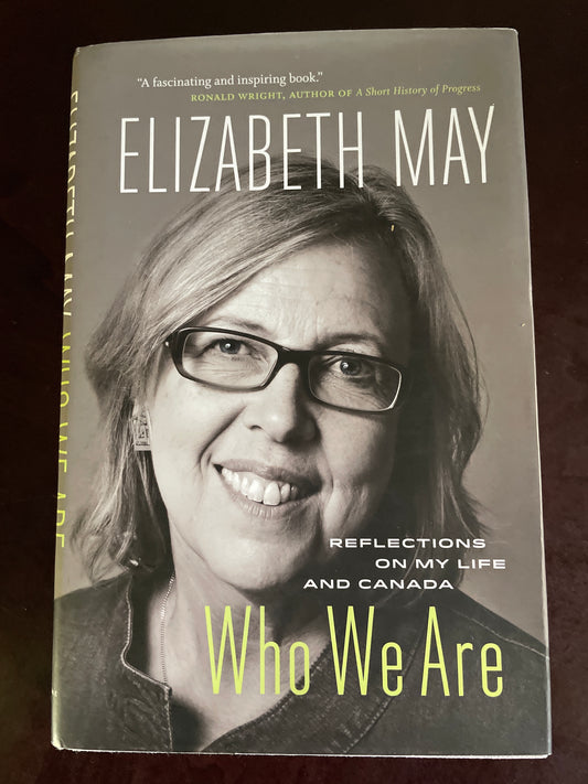 Who We Are: Reflections on My Life and Canada (Inscribed) - |May, Elizabeth