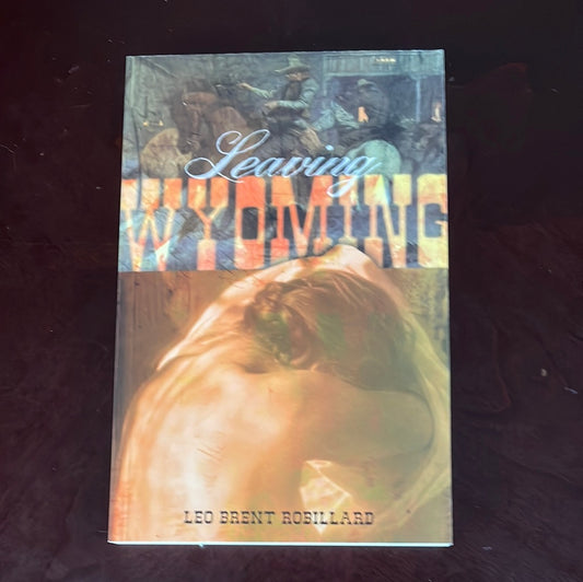 Leaving Wyoming - Robillard, Leo Brent