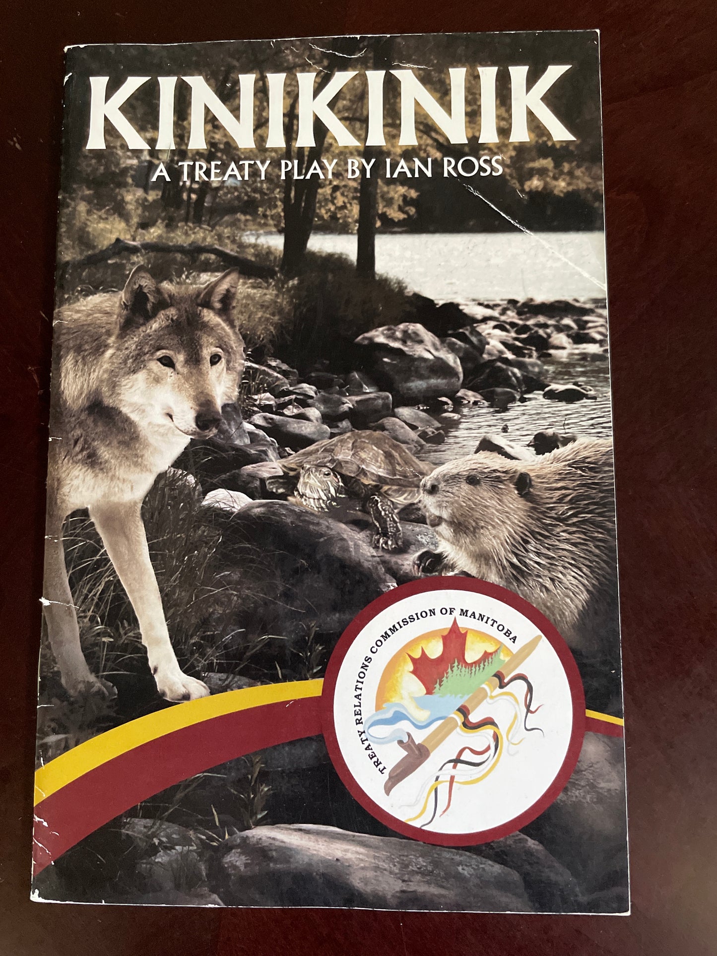 Kinikinik : A Treaty Play - Ross, Ian