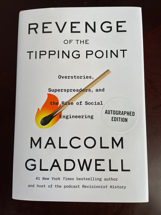 Revenge of the Tipping Point: Overstories, Superspreaders, and the Rise of Social Engineering (Signed) - Gladwell, Malcolm