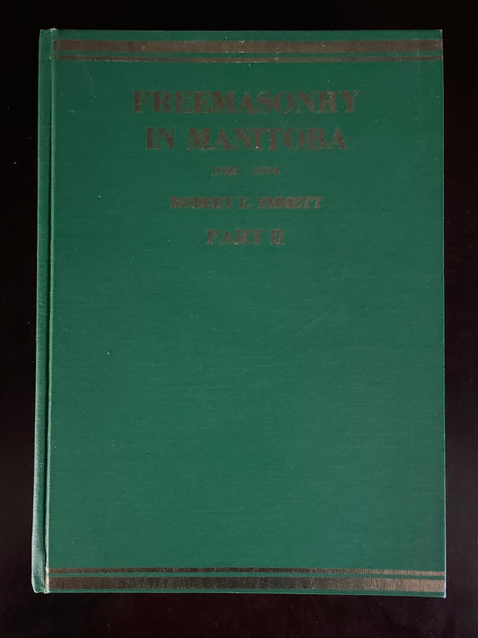 Freemasonry in Manitoba 1925 - 1974 Part II (Signed) - Emmett, Robert E.