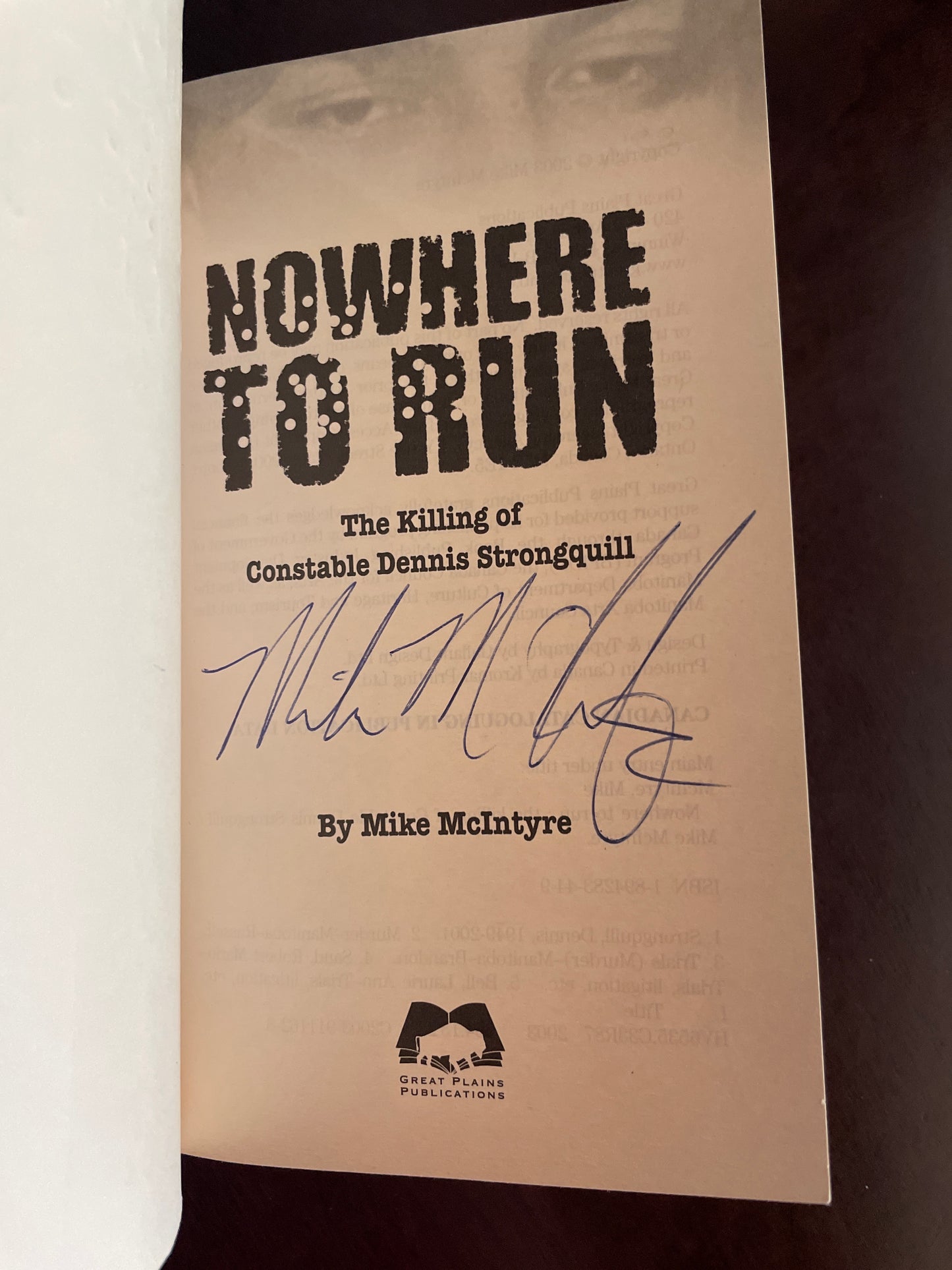 Nowhere to Run: The Killing of Constable Dennis Strongquill (Signed) - McIntyre, Mike