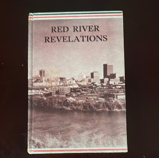 Red River Revelations: A Chronological Account of Early Events Leading to the Discovery Occupation and Development of the Red River Settlement (INSCRIBED) - Green, Wilson F.