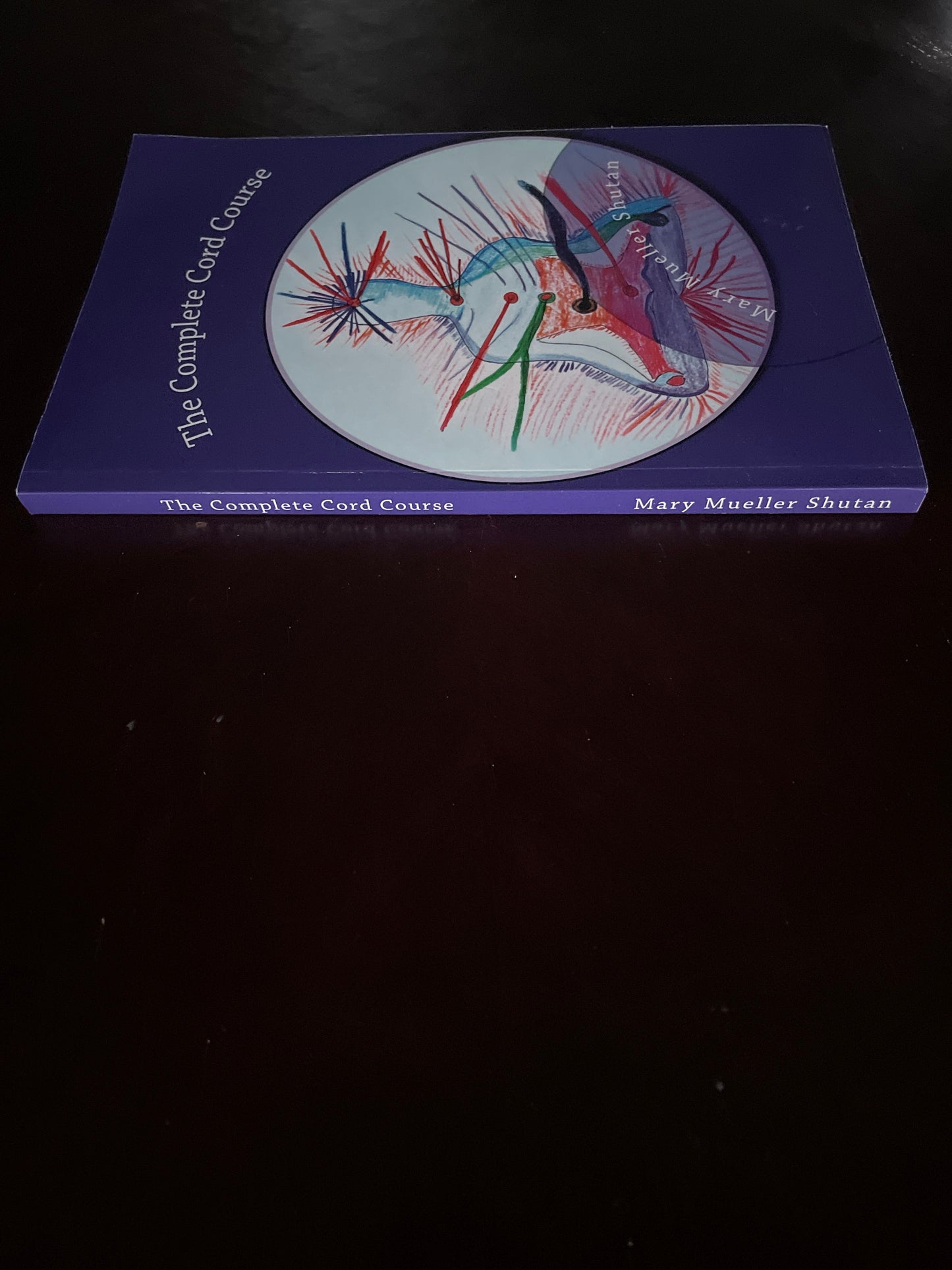 The Complete Cord Course: Working with Cords through Energy Work and Shamanic Healing - Shutan, Mary Mueller