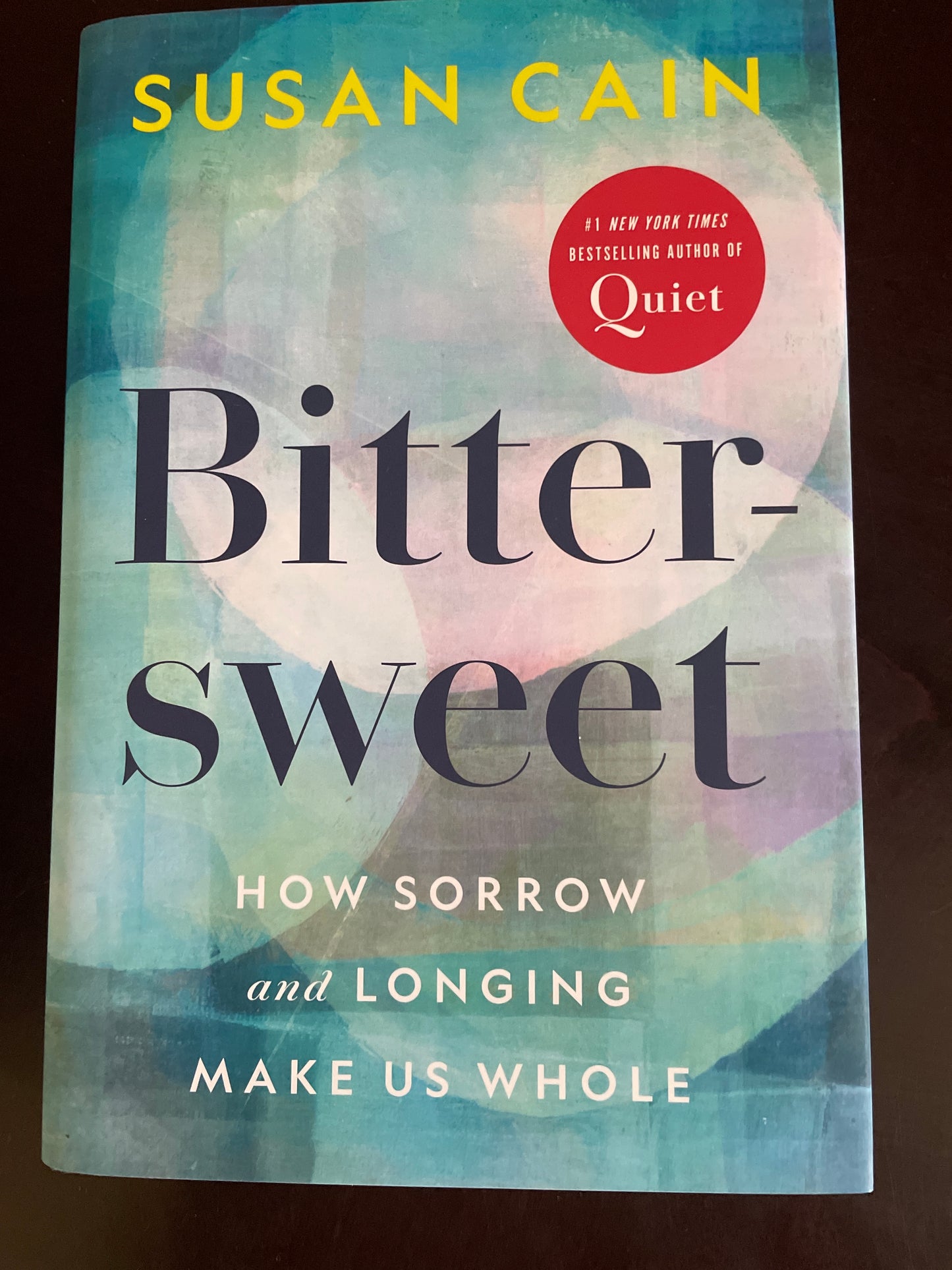 Bittersweet: How Sorrow and Longing Make Us Whole - Cain, Susan