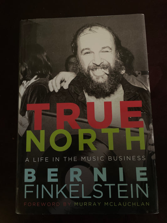 True North: A Life Inside the Music Business - Finkelstein, Bernie
