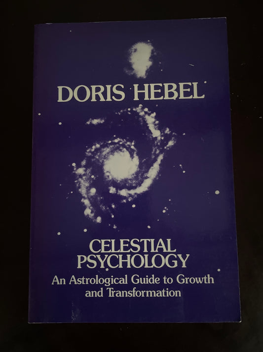 Celestial Psychology: An Astrological Guide to Growth and Transformation - Hebel, Doris