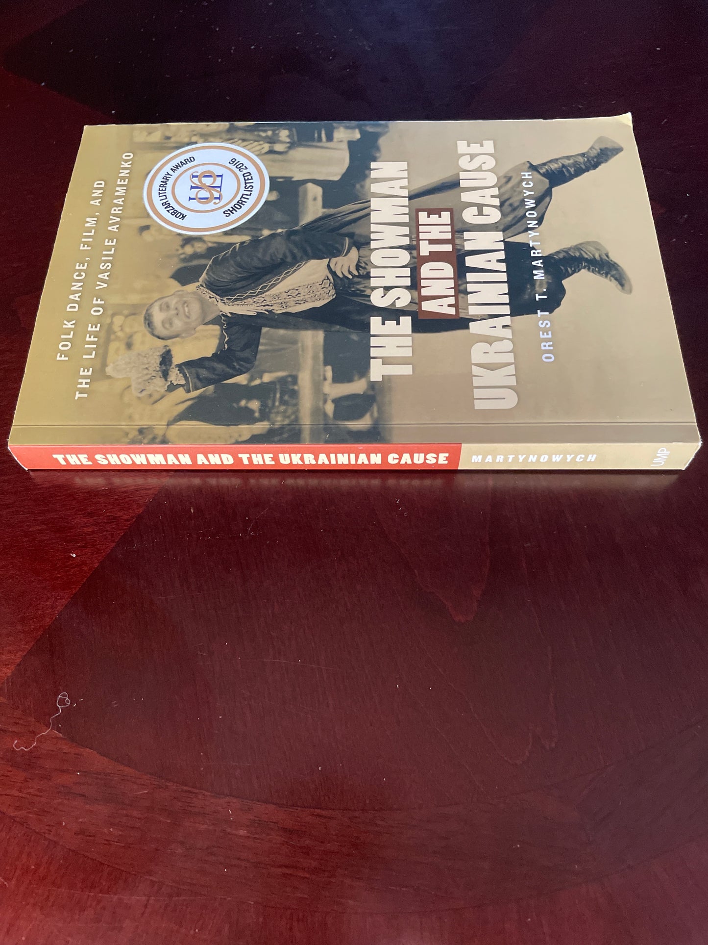 The Showman and the Ukrainian Cause: Folk Dance, Film, and the Life of Vasile Avramenko (Studies in Immigration and Culture, 11) (Volume 11) - Martynowych, Orest T.