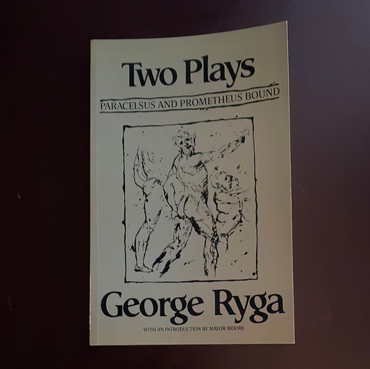 Two Plays: Paracelsus and Prometheus Bound - Ryga, George
