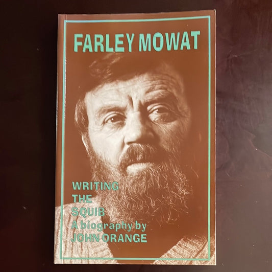 Farley Mowat: Writing the Squib - Orange, John