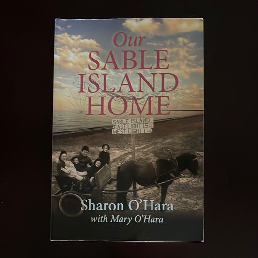 Our Sable Island Home - O'Hara, Sharon