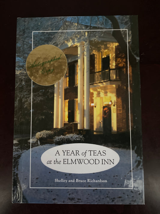 A Year of Teas at the Elmwood Inn (Signed) - Richardson, Shelley; Richardson, Bruce