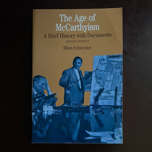 The Age of McCarthyism: A Brief History with Documents - Schrecker, Ellen