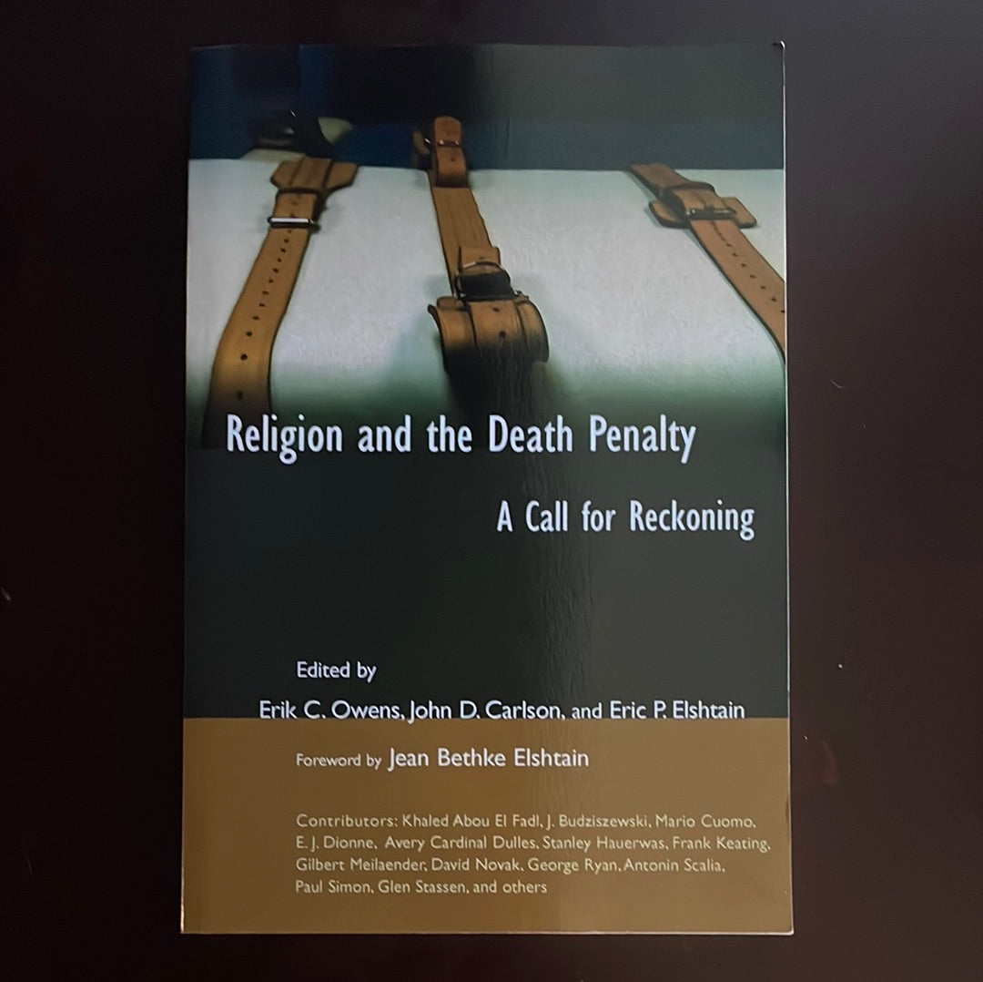 Religion and the Death Penalty: A Call for Reckoning - Owens, Erik C.; Carlson, John D.; Elshtain, Eric P.