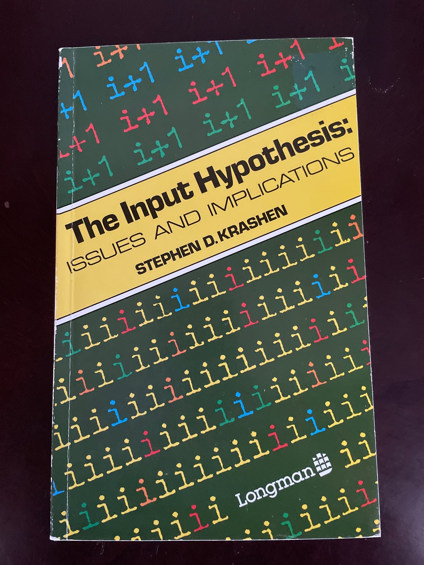 The Input Hypothesis: Issues and Implications - Krashen, Stephen D.