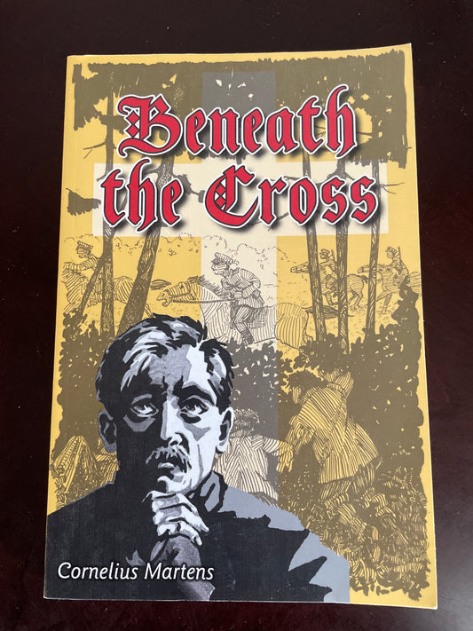 Beneath the Cross: Proclaiming the Gospel Under Czars and Soviets - Martens, Cornelius