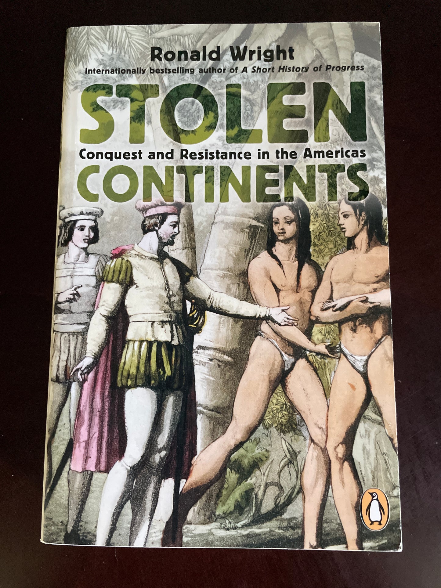 Stolen Continents: Conquest And Resistance In The Americas - Wright, Ronald