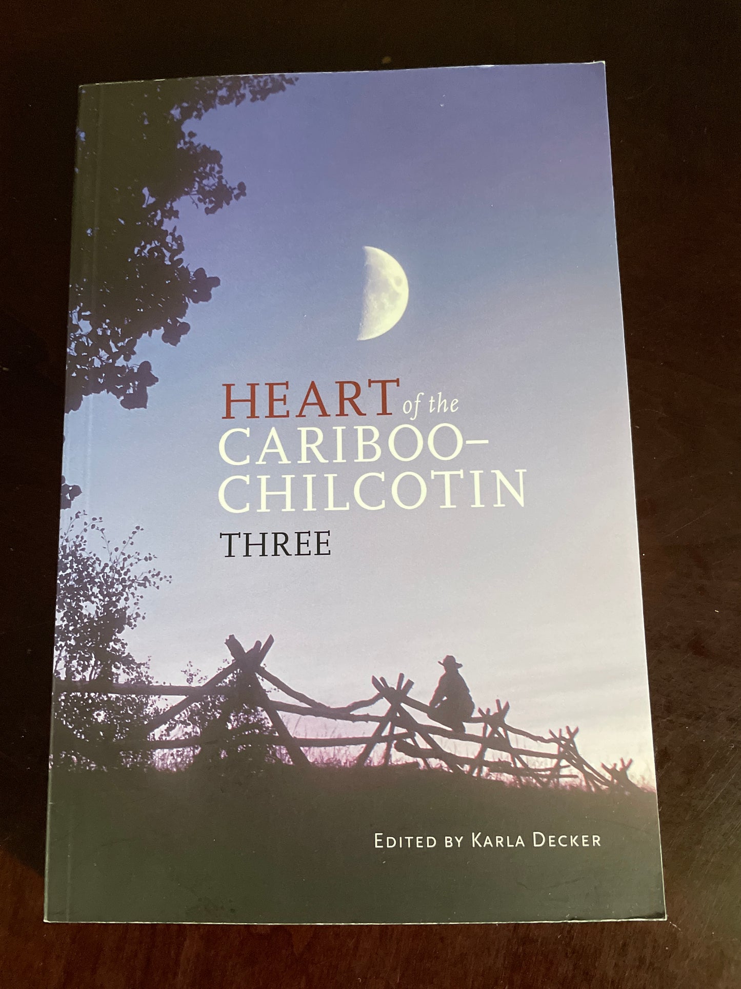 Heart of the Cariboo-Chilcotin: Three - Decker, Karla