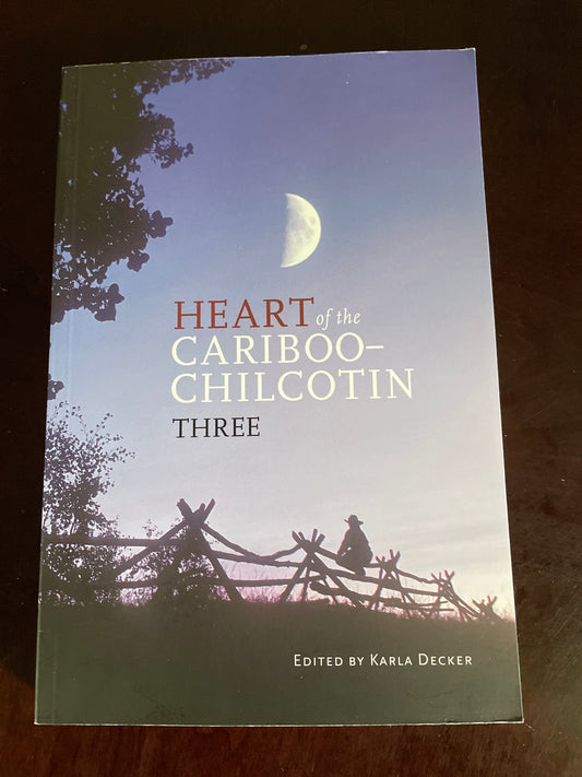 Heart of the Cariboo-Chilcotin: Three - Decker, Karla