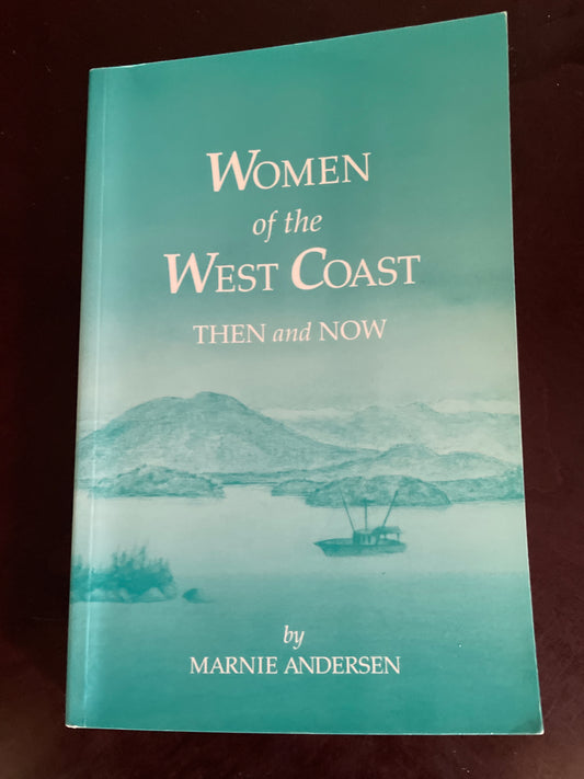 Women of the West Coast: Then and Now - Andersen, Marnie