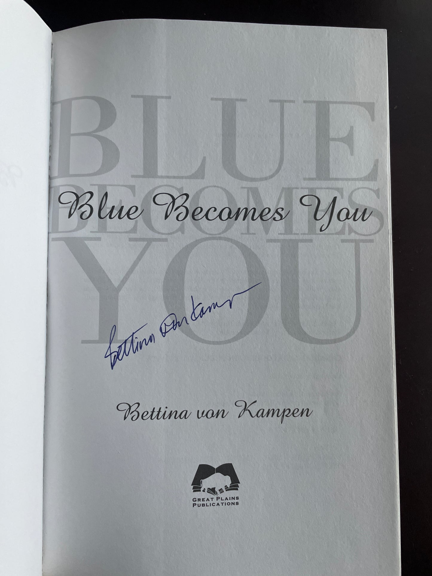 Blue Becomes You (Signed) - Von Kampen, Bettina