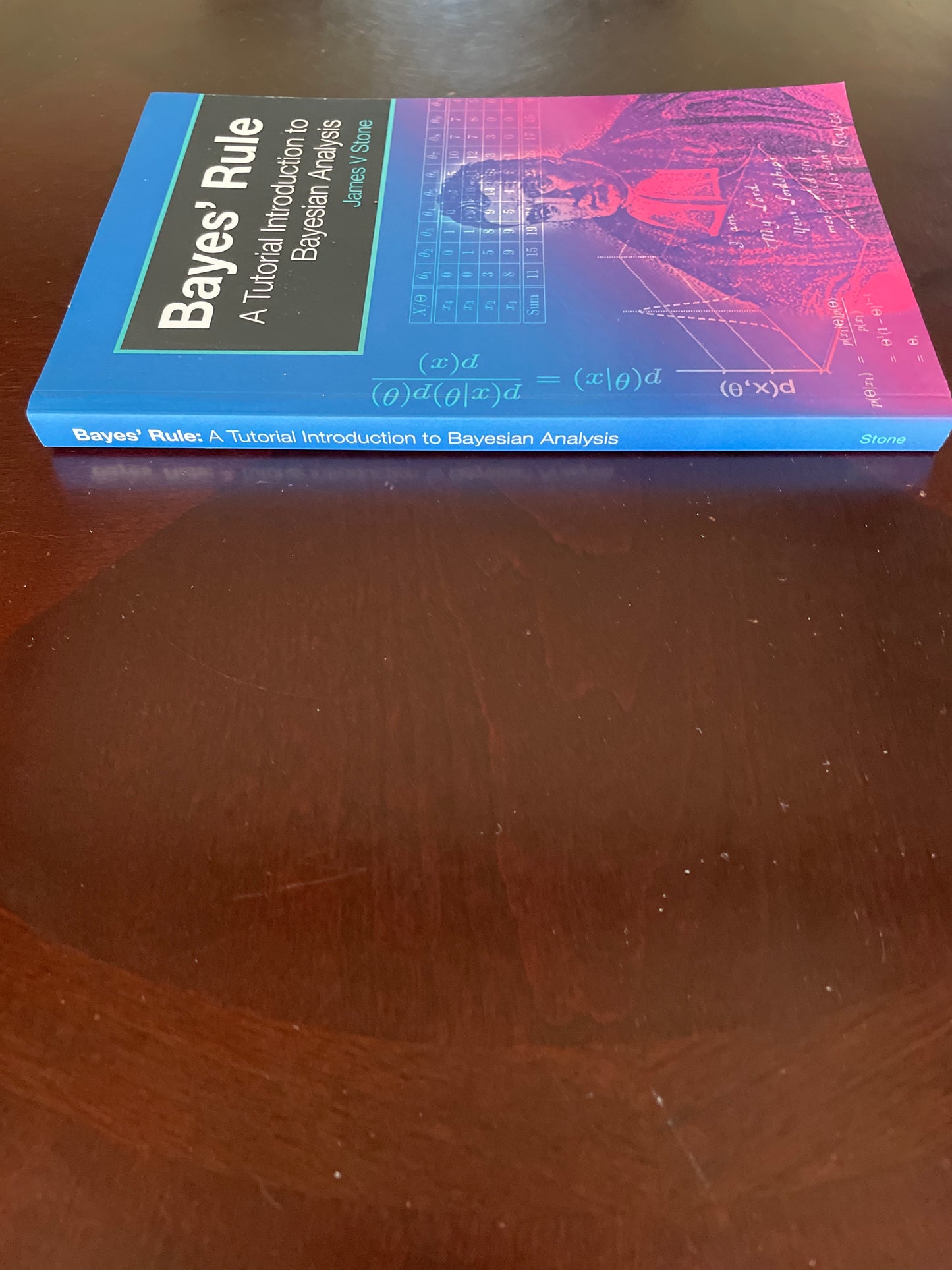 Bayes' Rule: A Tutorial Introduction to Bayesian Analysis - Stone, James V.