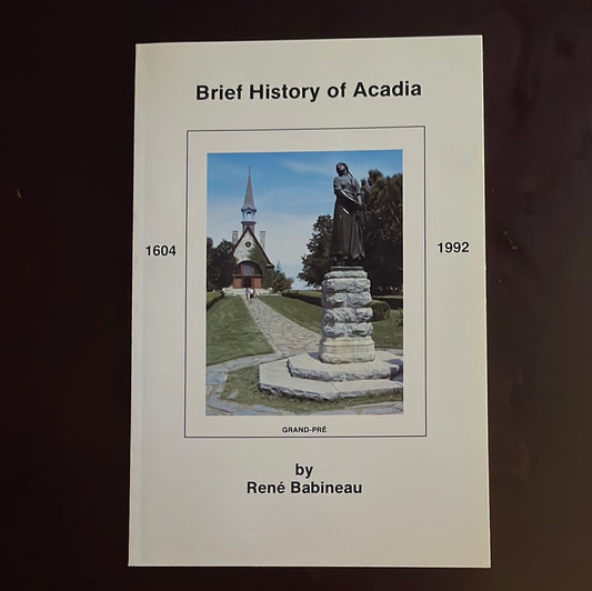 Brief History of Acadie 1604-1992 - Babineau, René