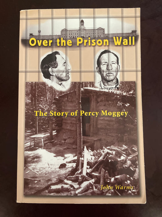 Over the Prison Wall -- The Story of Percy Moggey (Signed) - Warms, John